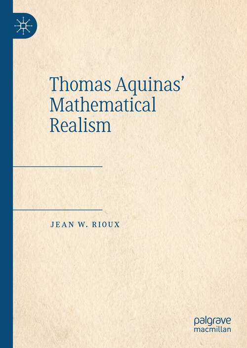 Book cover of Thomas Aquinas’ Mathematical Realism (1st ed. 2023)