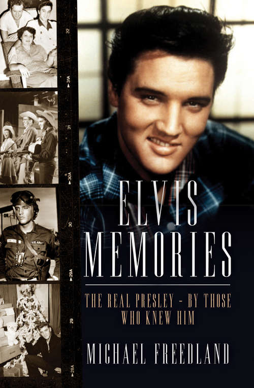 Book cover of Elvis Memories: The real Elvis Presley - by those who knew him