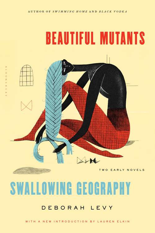 Book cover of Beautiful Mutants and Swallowing Geography: Two Early Novels