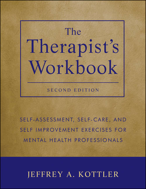 Book cover of The Therapist's Workbook: Self-Assessment, Self-Care, and Self-Improvement Exercises for Mental Health Professionals (2)