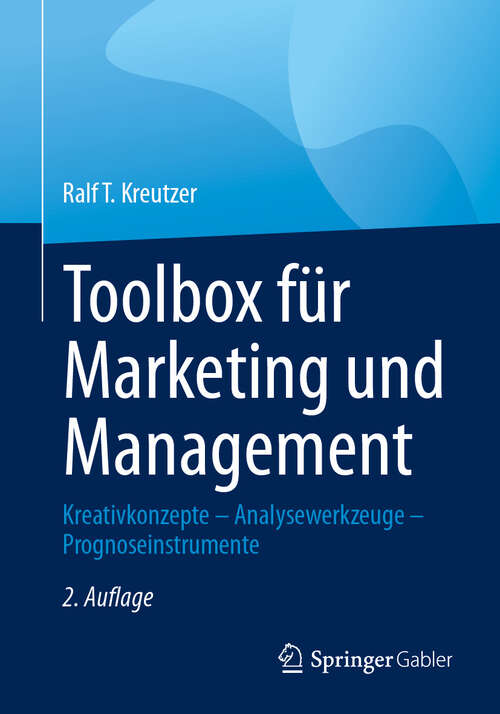 Book cover of Toolbox für Marketing und Management: Kreativkonzepte – Analysewerkzeuge – Prognoseinstrumente (2. Auflage 2024)