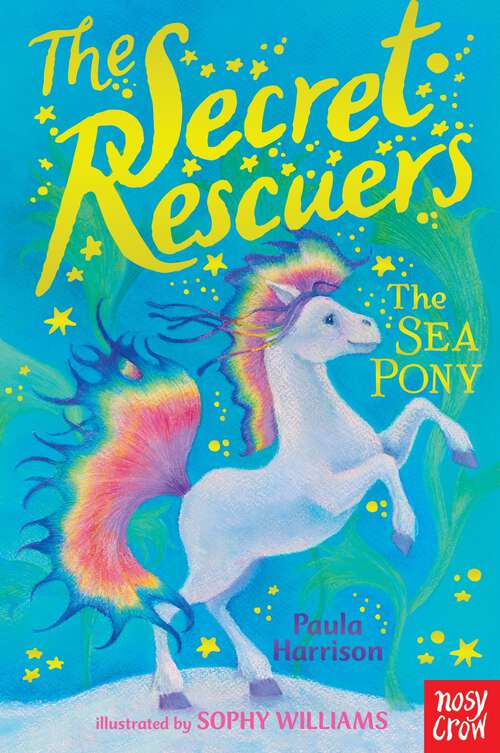 Book cover of The Secret Rescuers: Sea Pony (The Secret Rescuers #6)