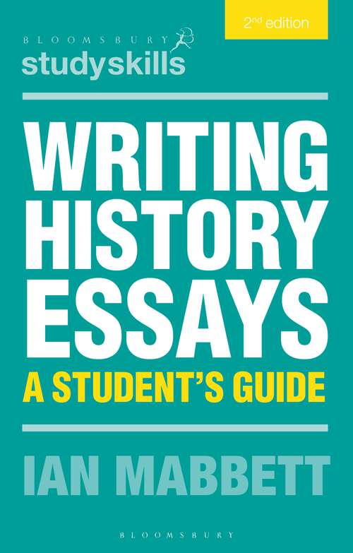 Book cover of Writing History Essays (2nd ed. 2090) (Macmillan Study Skills)