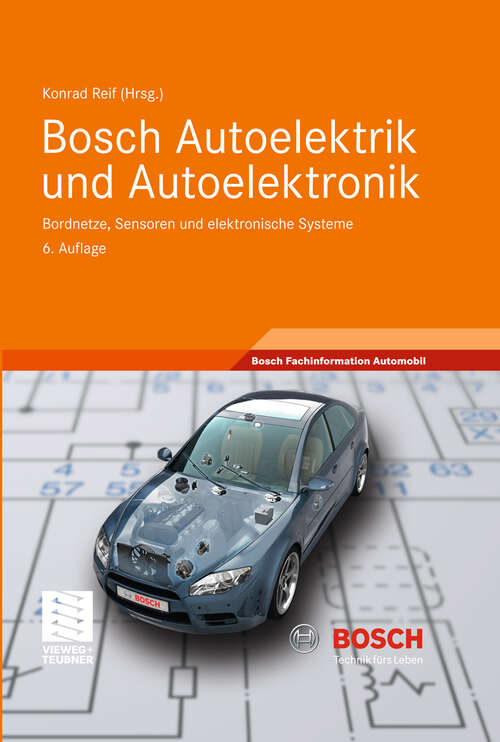 Book cover of Bosch Autoelektrik und Autoelektronik: Bordnetze, Sensoren und elektronische Systeme (6. Aufl. 2011) (Bosch Fachinformation Automobil)