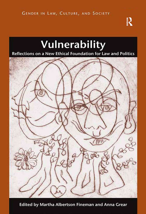 Book cover of Vulnerability: Reflections on a New Ethical Foundation for Law and Politics (Gender in Law, Culture, and Society)