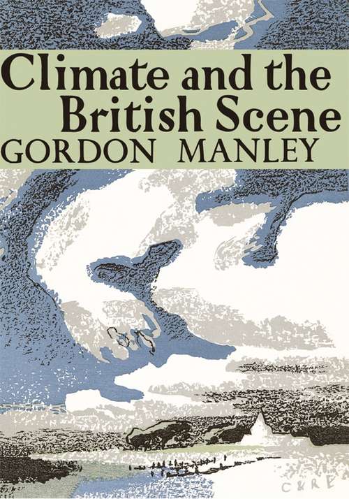 Book cover of Climate and the British Scene (ePub edition) (Collins New Naturalist Library #22)