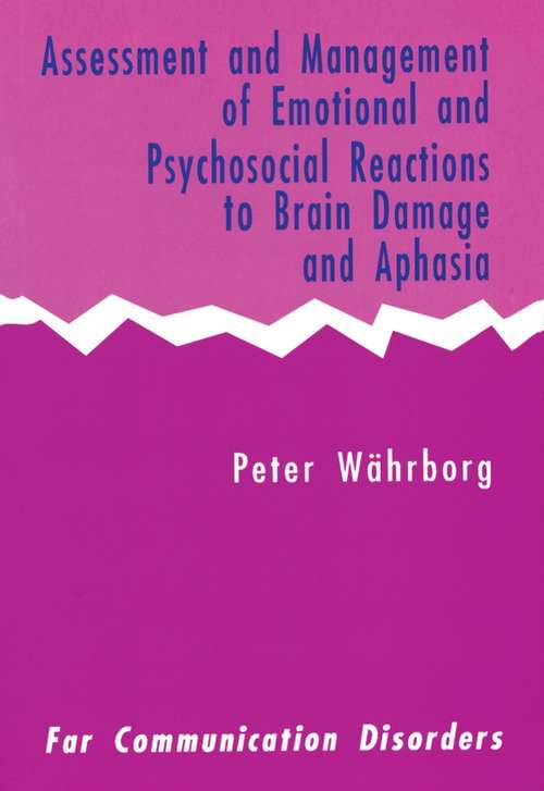 Book cover of Assessment and Management of Emotional and Psychosocial Reactions to Brain Damage and Aphasia