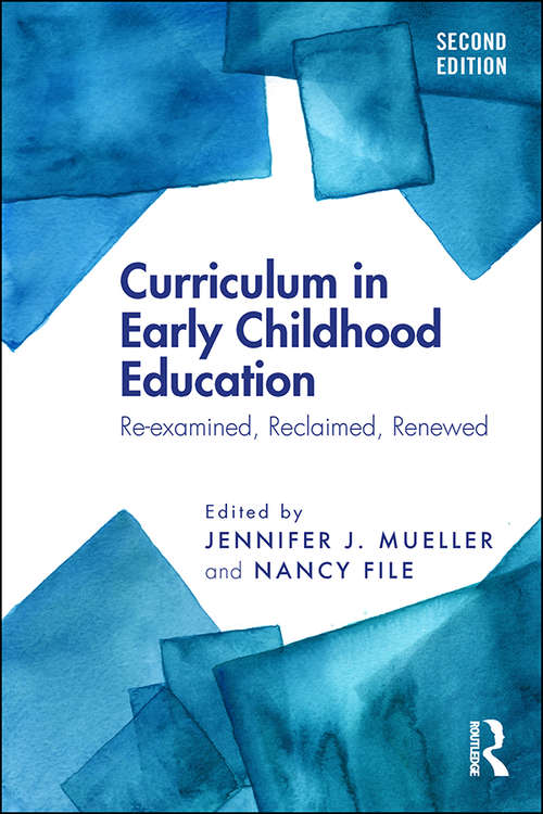 Book cover of Curriculum in Early Childhood Education: Re-examined, Reclaimed, Renewed (2)