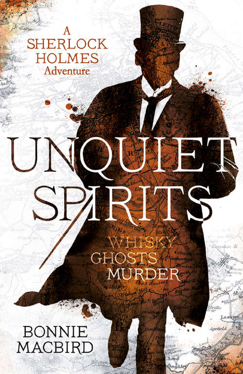 Book cover of Unquiet Spirits: Whisky, Ghosts, Murder (ePub edition) (A Sherlock Holmes Adventure #02)