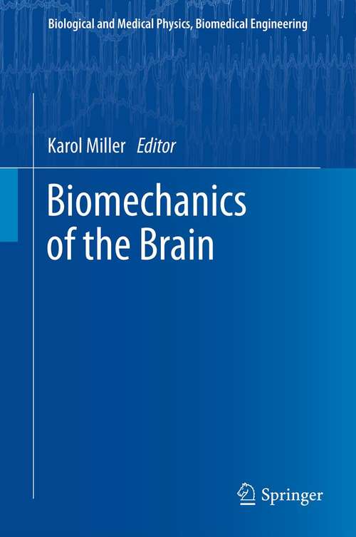 Book cover of Biomechanics of the Brain (2011) (Biological and Medical Physics, Biomedical Engineering)