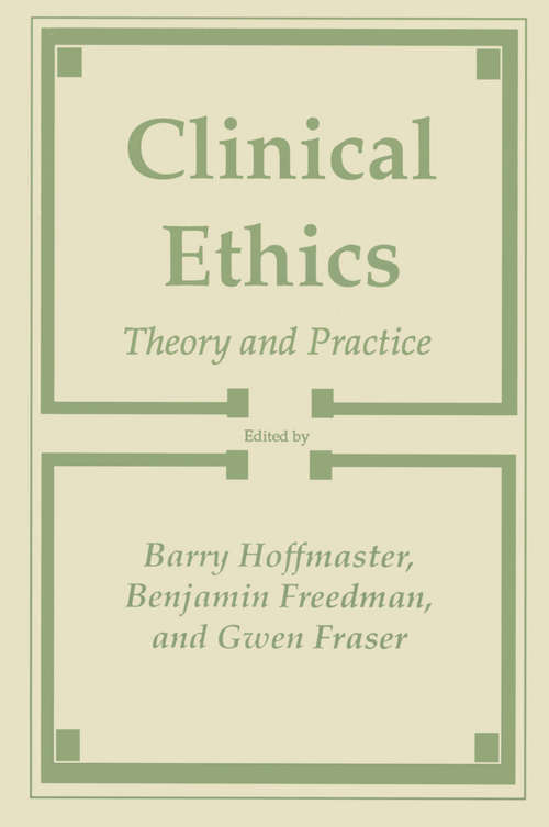 Book cover of Clinical Ethics: Theory and Practice (1989) (Contemporary Issues in Biomedicine, Ethics, and Society)