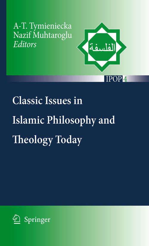 Book cover of Classic Issues in Islamic Philosophy and Theology Today (2010) (Islamic Philosophy and Occidental Phenomenology in Dialogue #4)