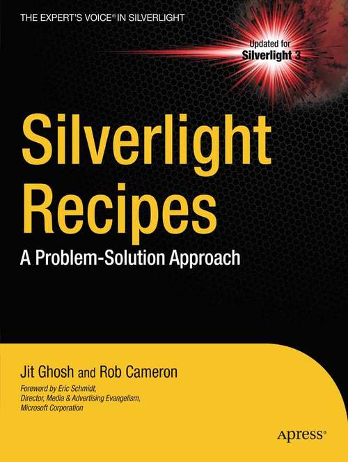 Book cover of Silverlight Recipes: A Problem-Solution Approach (1st ed.)