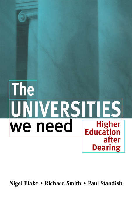 Book cover of The Universities We Need: Higher Education After Dearing