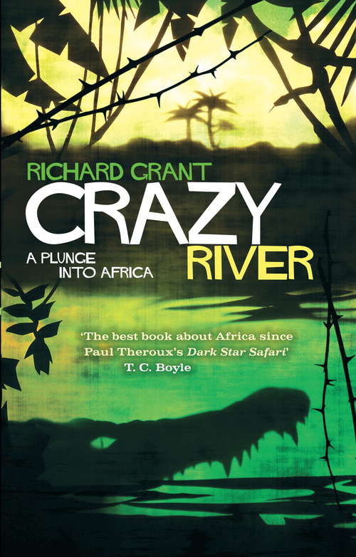 Book cover of Crazy River: A Plunge into Africa
