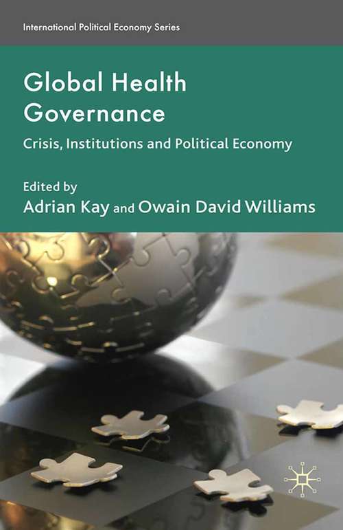 Book cover of Global Health Governance: Crisis, Institutions and Political Economy (2009) (International Political Economy Series)