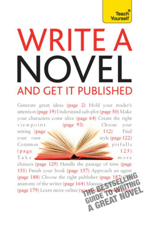 Book cover of Write A Novel And Get It Published: Teach Yourself (2) (Teach Yourself)