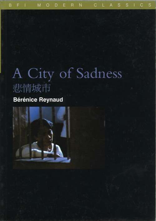 Book cover of A City of Sadness (BFI Film Classics)