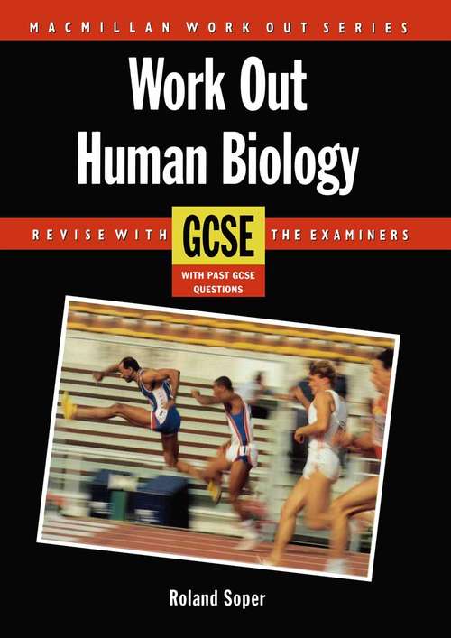 Book cover of Work Out Human Biology GCSE, 2nd ed (1st ed. 1992) (Work Out)