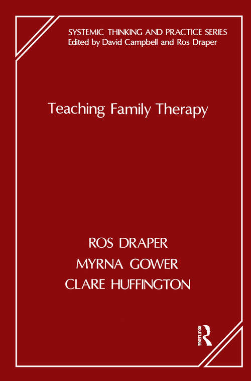 Book cover of Teaching Family Therapy (The Systemic Thinking and Practice Series)