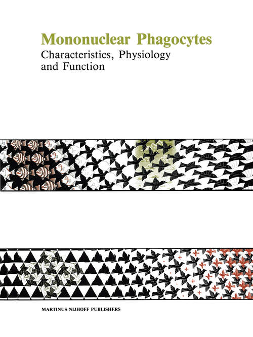 Book cover of Mononuclear Phagocytes: Characteristics, Physiology and Function (1985)