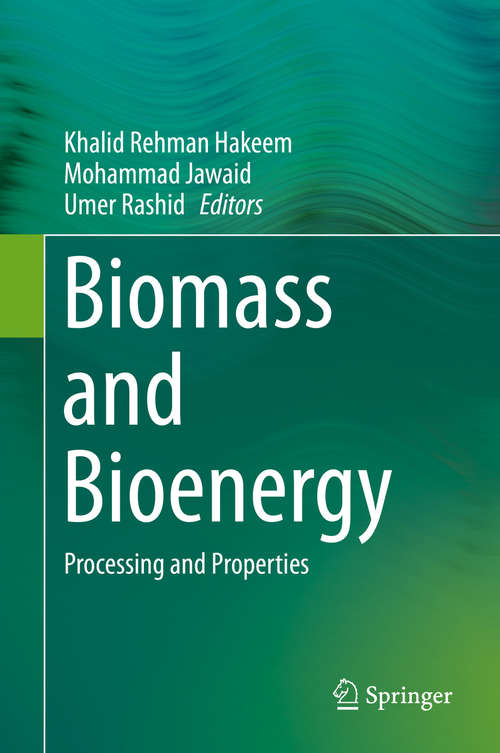 Book cover of Biomass and Bioenergy: Processing and Properties (2014)