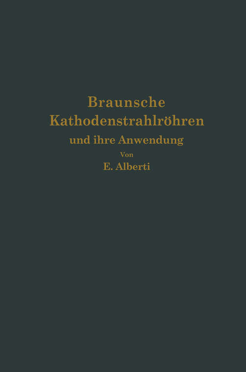 Book cover of Braunsche Kathodenstrahlröhren und ihre Anwendung (1932)