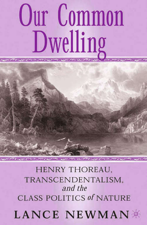 Book cover of Our Common Dwelling: Henry Thoreau, Transcendentalism, and the Class Politics of Nature (2005)