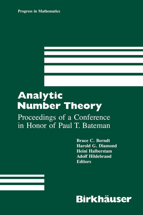 Book cover of Analytic Number Theory: Proceedings of a Conference in Honor of Paul T. Bateman (1990) (Progress in Mathematics #85)