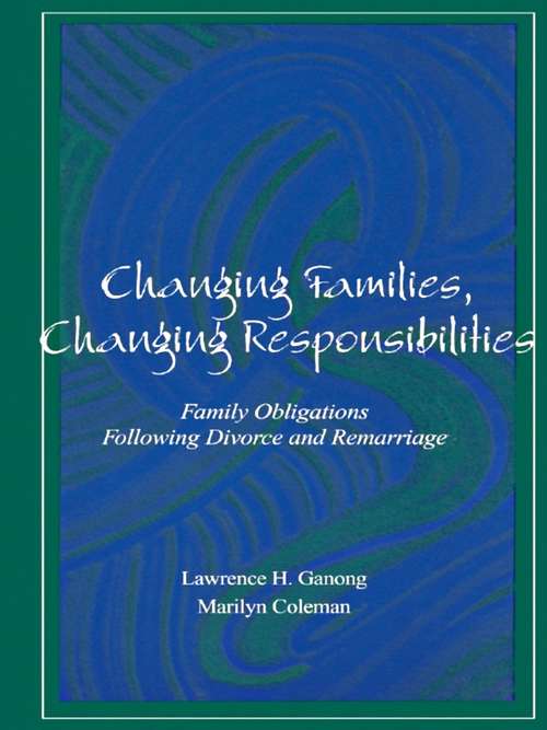 Book cover of Changing Families, Changing Responsibilities: Family Obligations Following Divorce and Remarriage