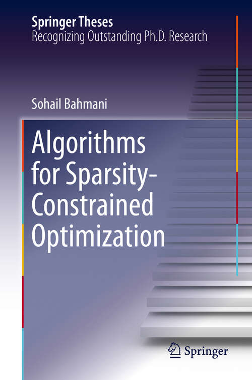 Book cover of Algorithms for Sparsity-Constrained Optimization (2014) (Springer Theses #261)