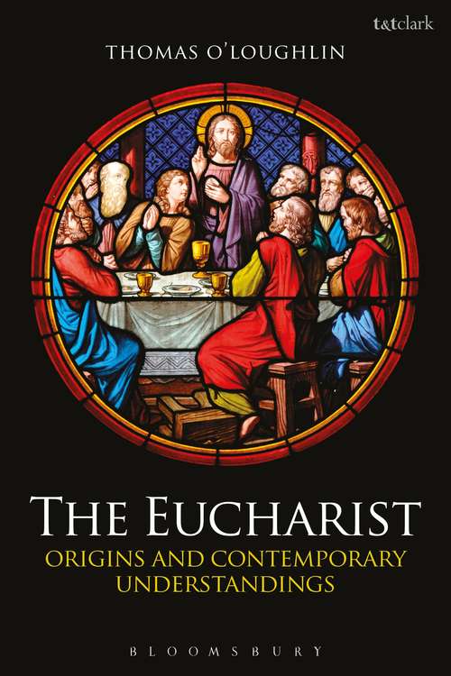 Book cover of The Eucharist: Origins and Contemporary Understandings