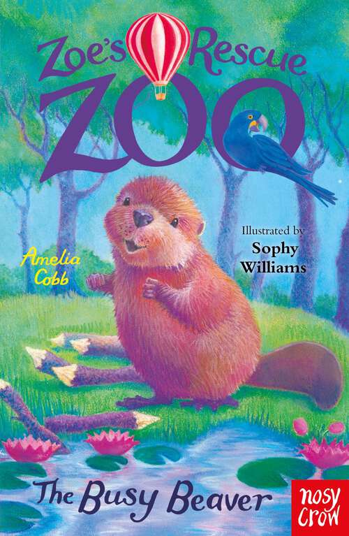 Book cover of Zoe's Rescue Zoo: The Busy Beaver (Zoe's Rescue Zoo)