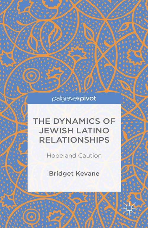 Book cover of The Dynamics of Jewish Latino Relationships: Hope and Caution (1st ed. 2015)
