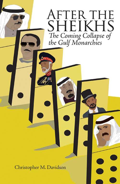 Book cover of After the Sheikhs: The Coming Collapse of the Gulf Monarchies (PDF)