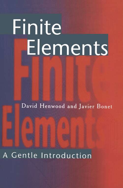 Book cover of Finite Elements: A Gentle Introduction (1st ed. 1998)