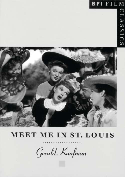 Book cover of Meet Me in St. Louis (BFI Film Classics)