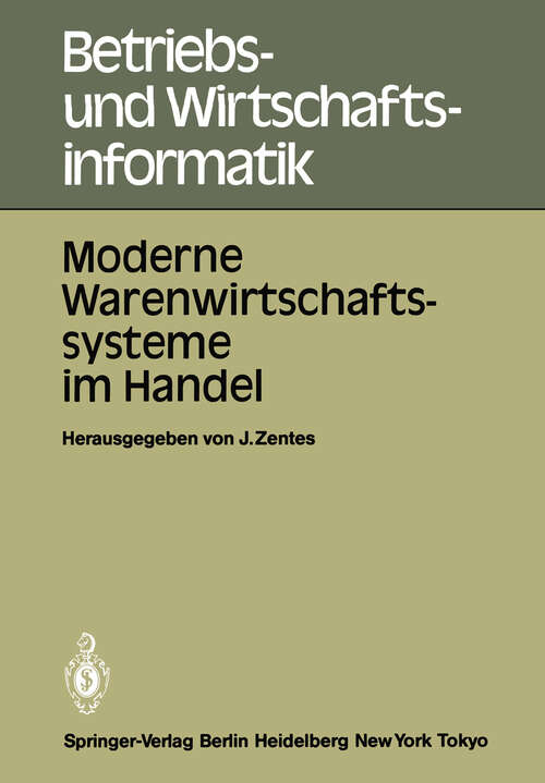 Book cover of Moderne Warenwirtschaftssysteme im Handel: Internationale Fachtagung 25.–27. Oktober 1984, Rüschlikon-Zürich (1985) (Betriebs- und Wirtschaftsinformatik #13)