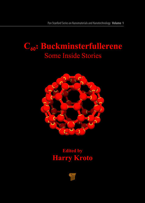 Book cover of C60: Some Inside Stories (Pan Stanford Series On Nanomaterials And Nanotechnology Ser.)