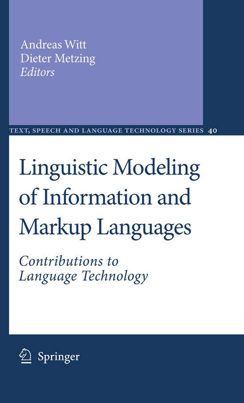 Book cover of Linguistic Modeling of Information and Markup Languages: Contributions to Language Technology (2010) (Text, Speech and Language Technology #40)