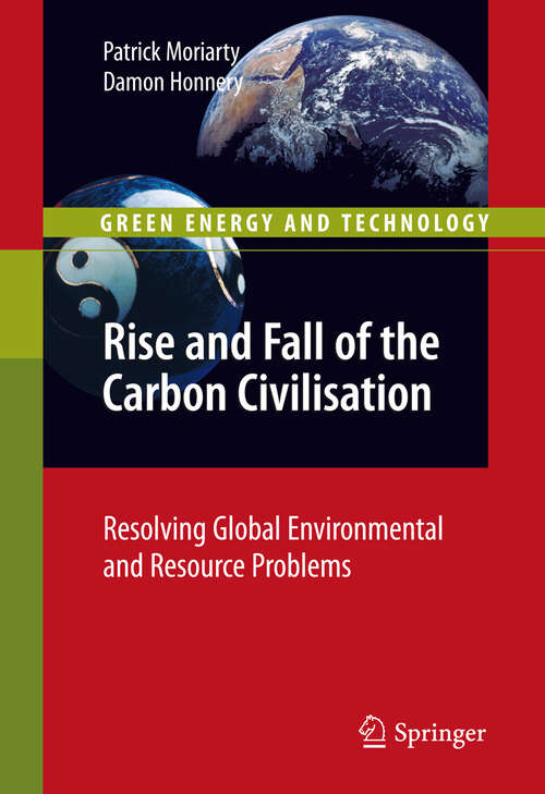 Book cover of Rise and Fall of the Carbon Civilisation: Resolving Global Environmental and Resource Problems (2011) (Green Energy and Technology)