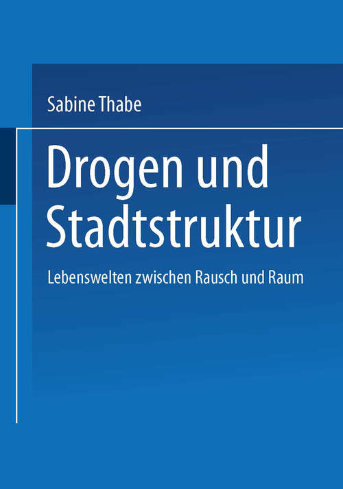 Book cover of Drogen und Stadtstruktur: Lebenswelten zwischen Rausch und Raum (1997)