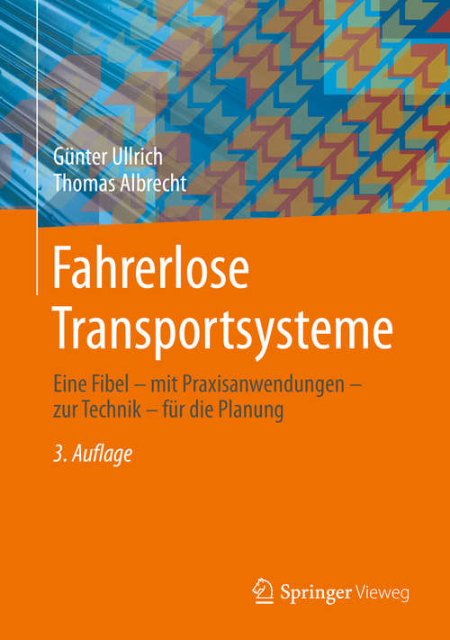 Book cover of Fahrerlose Transportsysteme: Eine Fibel - mit Praxisanwendungen - zur Technik - für die Planung (3. Aufl. 2019)