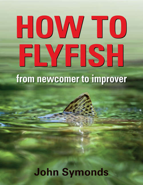 Book cover of How to Flyfish: From Newcomer to Improver