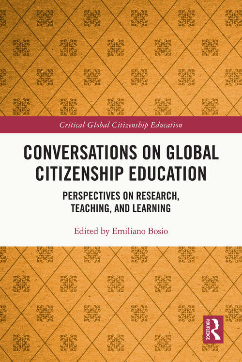 Book cover of Conversations on Global Citizenship Education: Perspectives on Research, Teaching, and Learning in Higher Education (Critical Global Citizenship Education)