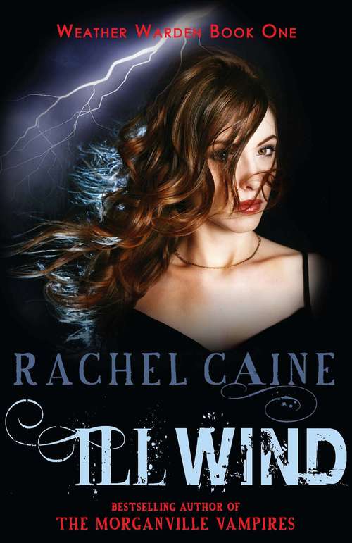 Book cover of Ill Wind: The heart-stopping urban fantasy adventure (Weather Warden #1)