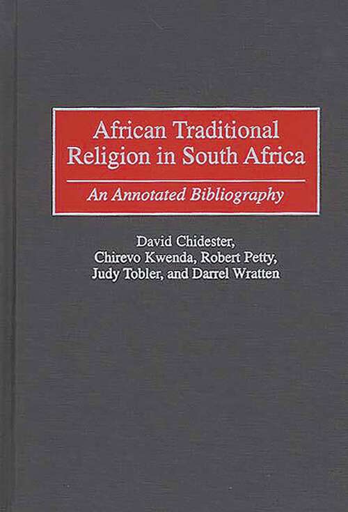 Book cover of African Traditional Religion in South Africa: An Annotated Bibliography (Bibliographies and Indexes in Religious Studies)