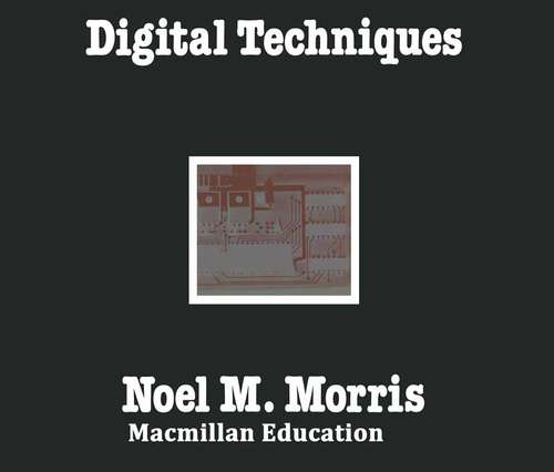 Book cover of Digital Techniques (1st ed. 1979) (Technician)