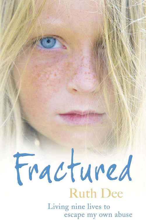 Book cover of Fractured: Living nine lives to escape my own abuse