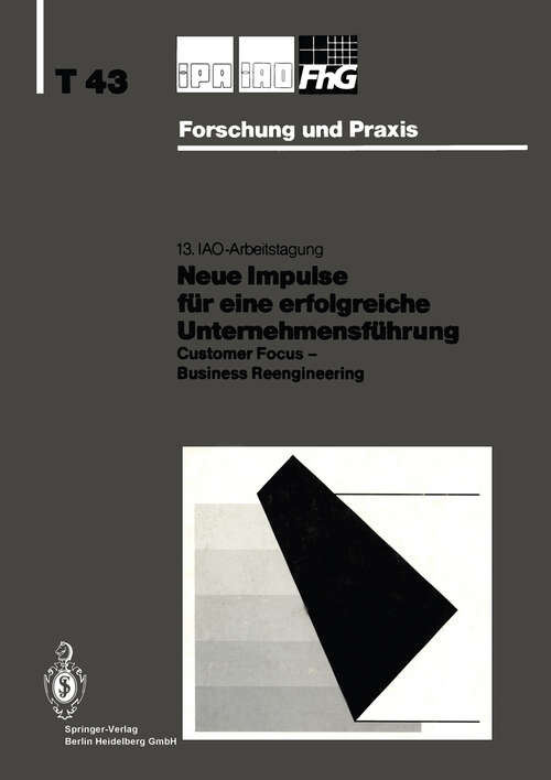 Book cover of Neue Impulse für eine erfolgreiche Unternehmensführung: Customer Focus — Business Reengineering (1994) (IPA-IAO - Forschung und Praxis Tagungsberichte #43)